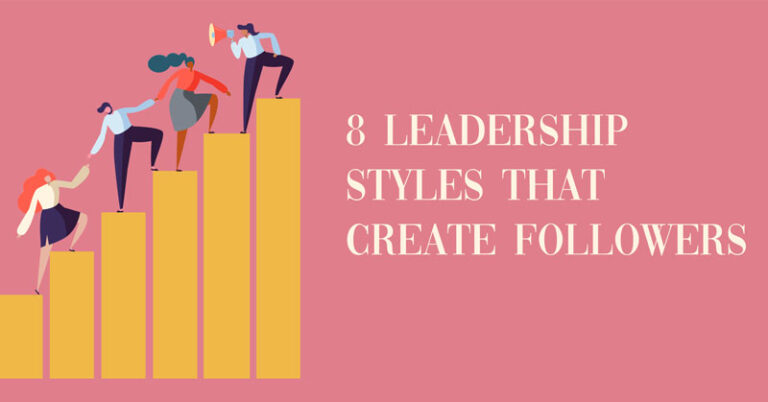 8 Leadership Styles That Attract More Followers | Design And Execute